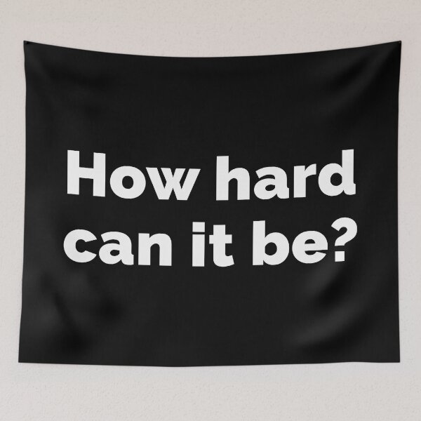 Item preview, How hard can it be? designed and sold by AndreMonthy.