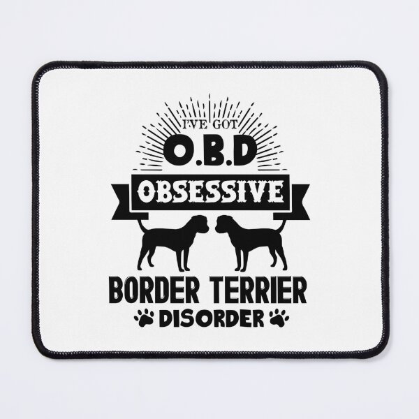 Item preview, I've Got Border Terrier Disorder designed and sold by UnknownArtistt.