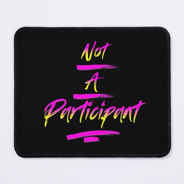 Item preview, Not A Participant Yellow Pink designed and sold by Cthingsforyou.