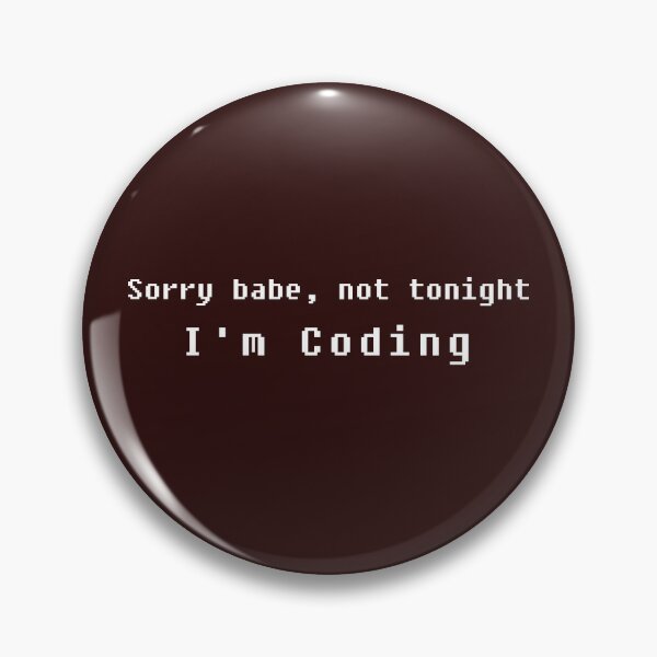 Item preview, Not tonight babe, I'm coding designed and sold by Texty-Tshirts.
