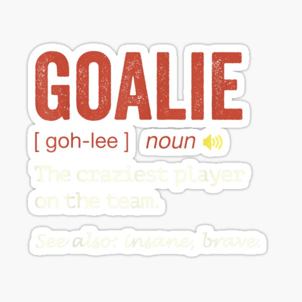 funny-soccer-goalie-hockey-goalkeeper-goaltender-definition-sticker