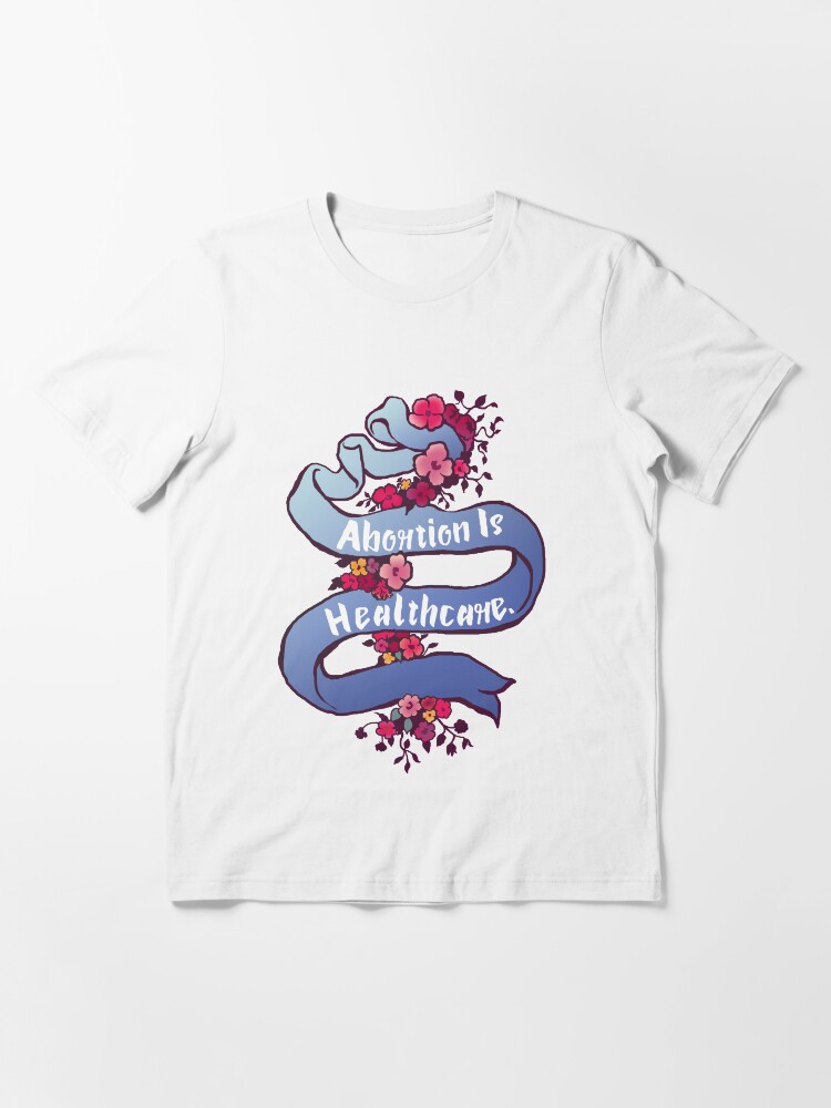 Thumbnail 3 of 7, Essential T-Shirt, Abortion Is Healthcare designed and sold by fabfeminist.