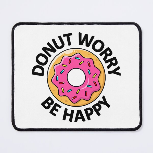 Item preview, Donut Worry Be Happy Funny Doughnut designed and sold by Earthshaker-art.