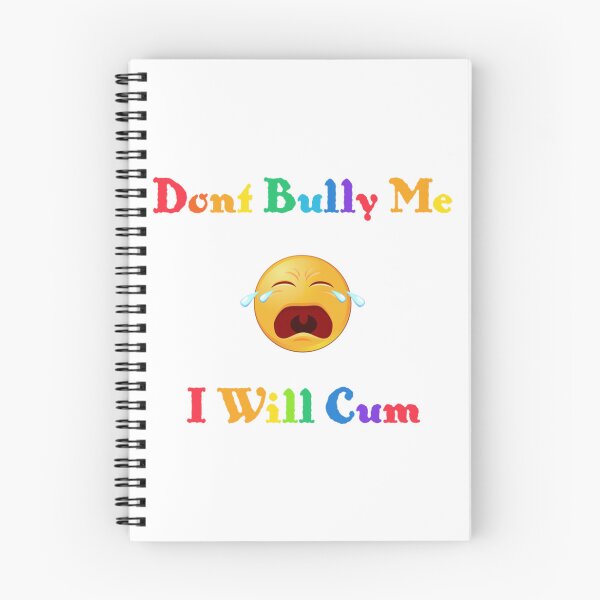 Item preview, Don_t bully me I_ll cum       designed and sold by RealityMart.