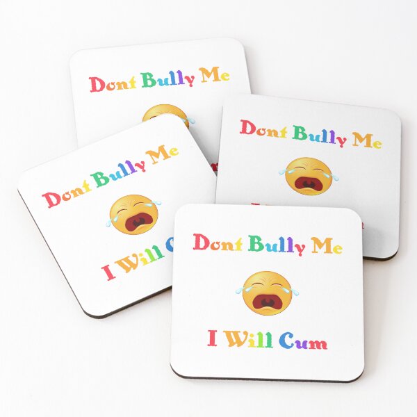 Item preview, Don_t bully me I_ll cum       designed and sold by RealityMart.