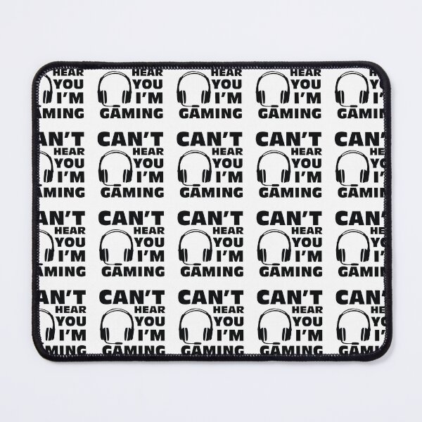 Item preview, can't here you I'm gaming, Gamer saying, gaming Quotes designed and sold by BlueDiamond-19.