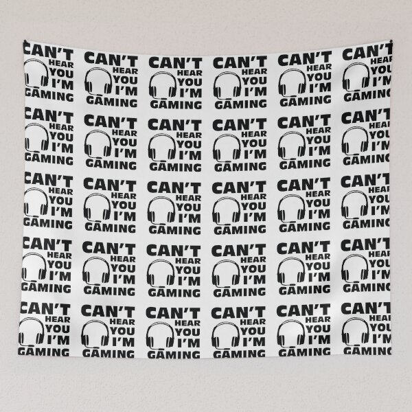 Item preview, can't here you I'm gaming, Gamer saying, gaming Quotes designed and sold by BlueDiamond-19.