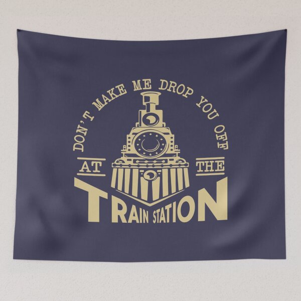 Item preview, Don't Make Me Drop You Off At The Train Station, Yellowstone Lover designed and sold by JayDyer.
