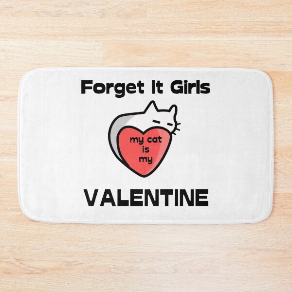 Item preview, Forget it girls my cat is my valentine - funny cats valentine's day quote designed and sold by latelierdechris.