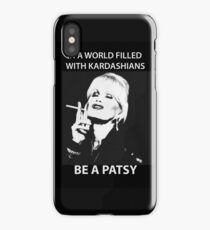 In A World Filled With Kardashians Be A Patsy iPhone Case
