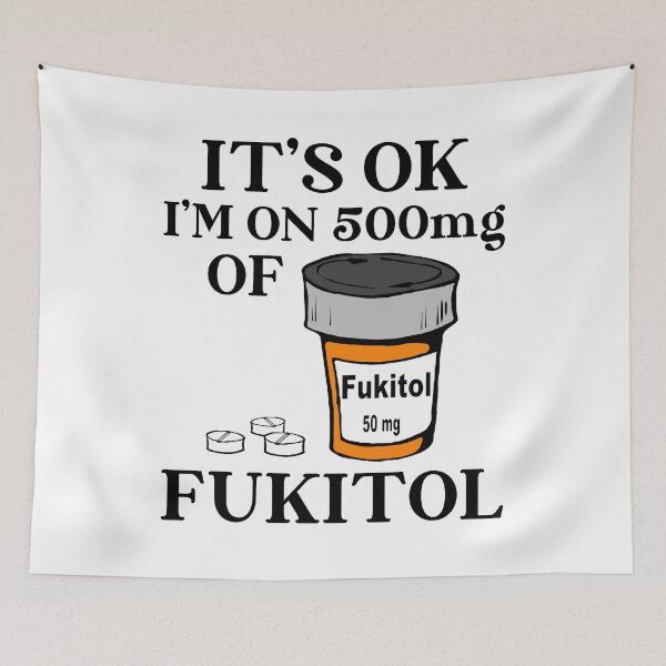 Item preview, It's OK I'm On 500mg Of Fukitol Pill Funny designed and sold by torrokaciuu.