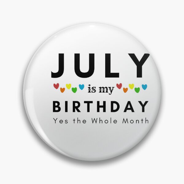 Item preview, July Is My Birthday Yes the Whole Month designed and sold by pookamon14.