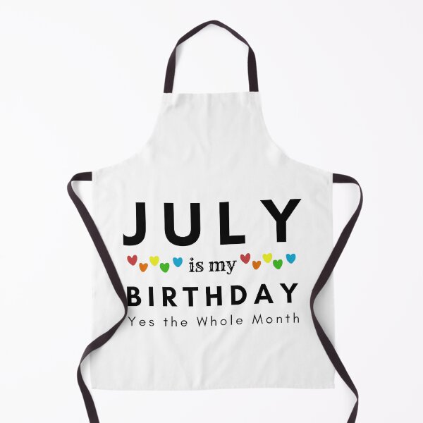 Item preview, July Is My Birthday Yes the Whole Month designed and sold by pookamon14.