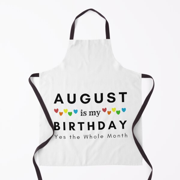 Item preview, August Is My Birthday Yes the Whole Month designed and sold by pookamon14.