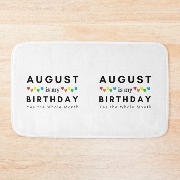 Item preview, August Is My Birthday Yes the Whole Month designed and sold by pookamon14.