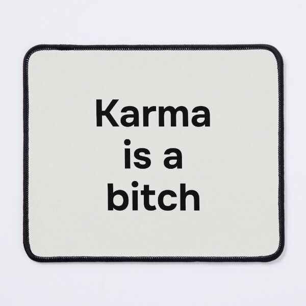 Item preview, Karma is a bitch. Simple black lettering. designed and sold by helga-wigandt.