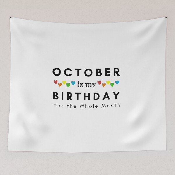 Item preview, October Is My Birthday Yes the Whole Month designed and sold by pookamon14.