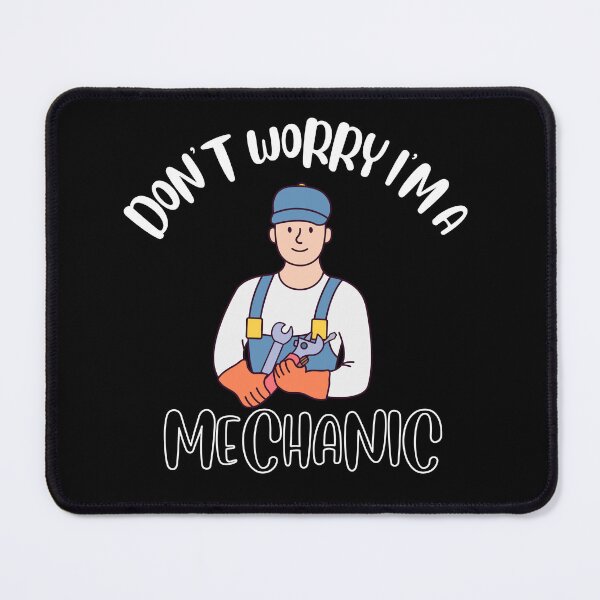 Item preview, Don't Worry I'm A Mechanic designed and sold by NivousArts.