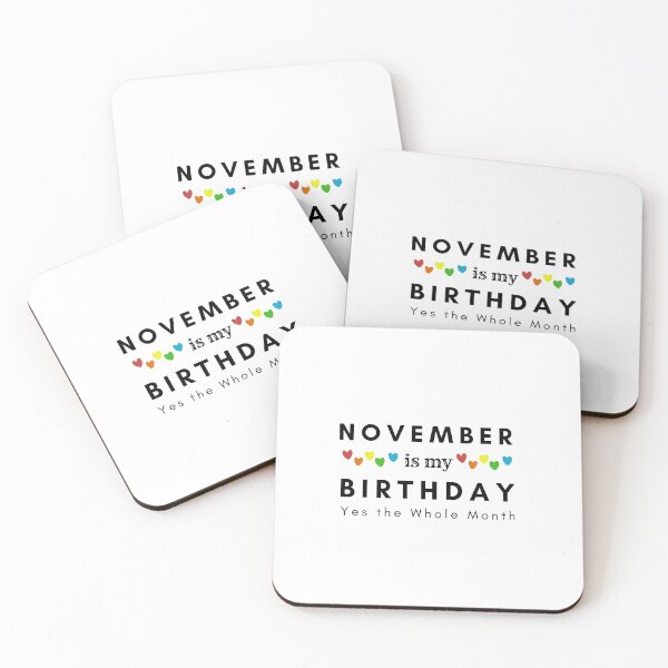 Item preview, November Is My Birthday Yes the Whole Month designed and sold by pookamon14.