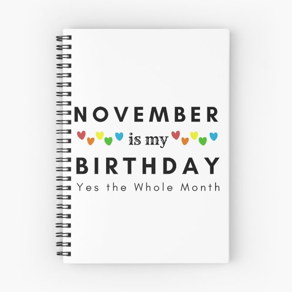 Item preview, November Is My Birthday Yes the Whole Month designed and sold by pookamon14.