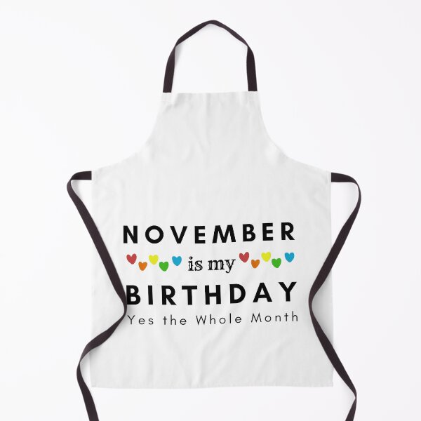 Item preview, November Is My Birthday Yes the Whole Month designed and sold by pookamon14.