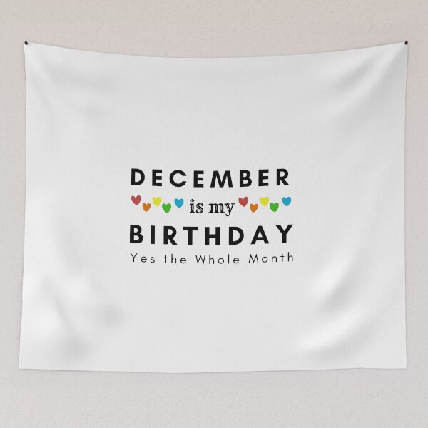 Item preview, December Is My Birthday Yes the Whole Month designed and sold by pookamon14.