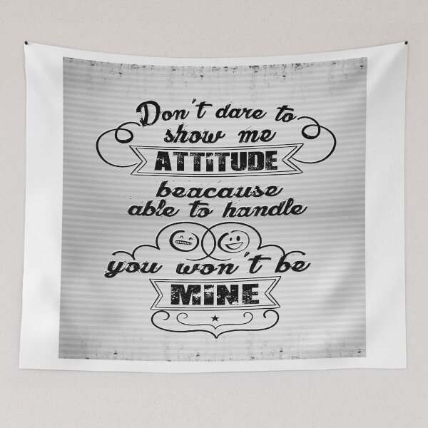 Item preview, Don't dare to show me attitude, beacause you won't be able to handle mine Attitude Inspirational Quote Design designed and sold by creativeideaz.