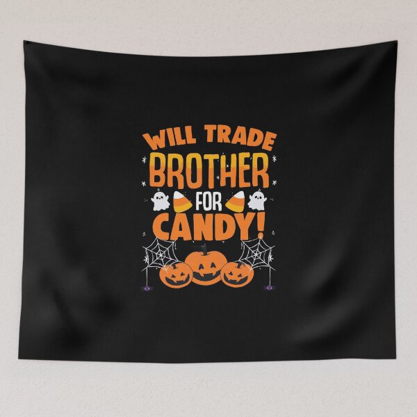 Item preview, Will Trade Brother For Candy Sarcastic Trick Or Treat Humor designed and sold by Nessshirts.