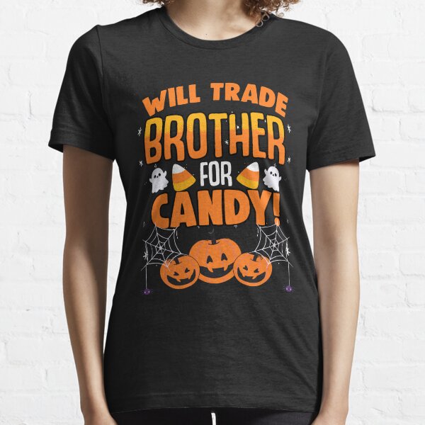 Item preview, Will Trade Brother For Candy Sarcastic Trick Or Treat Humor designed and sold by Nessshirts.