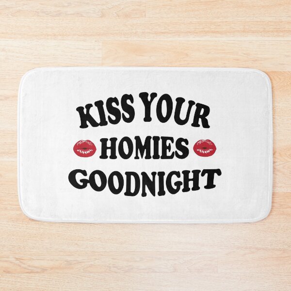 Item preview, kiss your homies goodnight - cool sarcastic quote designed and sold by latelierdechris.