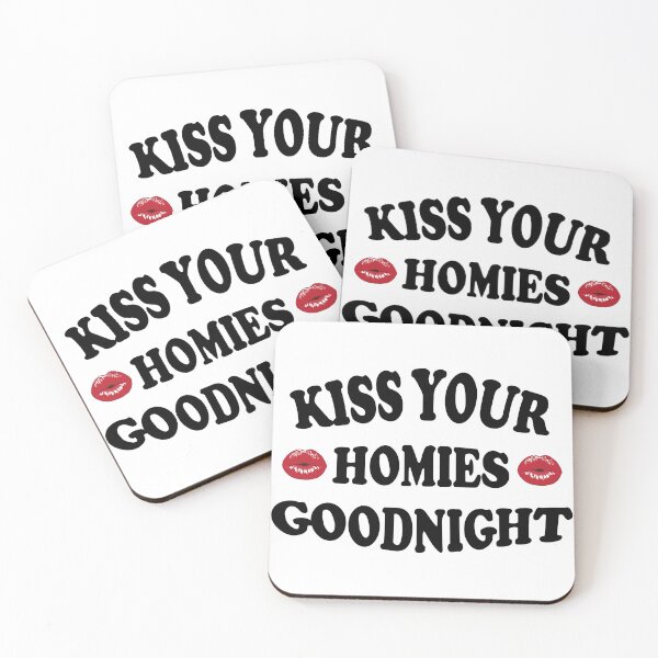 Item preview, kiss your homies goodnight - cool sarcastic quote designed and sold by latelierdechris.