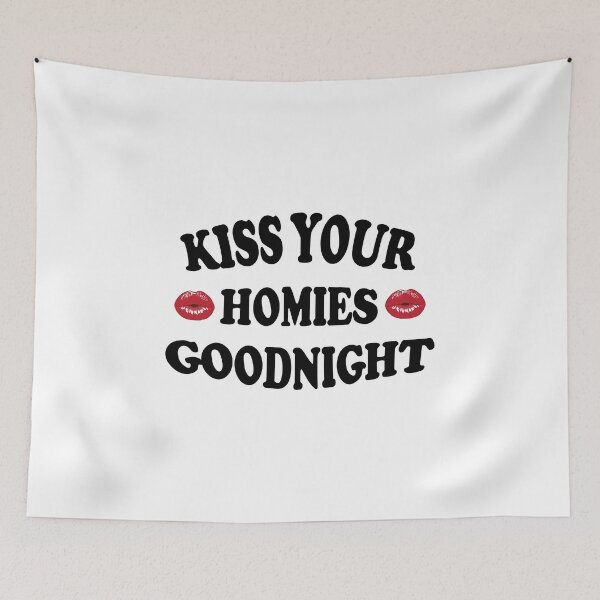 Item preview, kiss your homies goodnight - cool sarcastic quote designed and sold by latelierdechris.