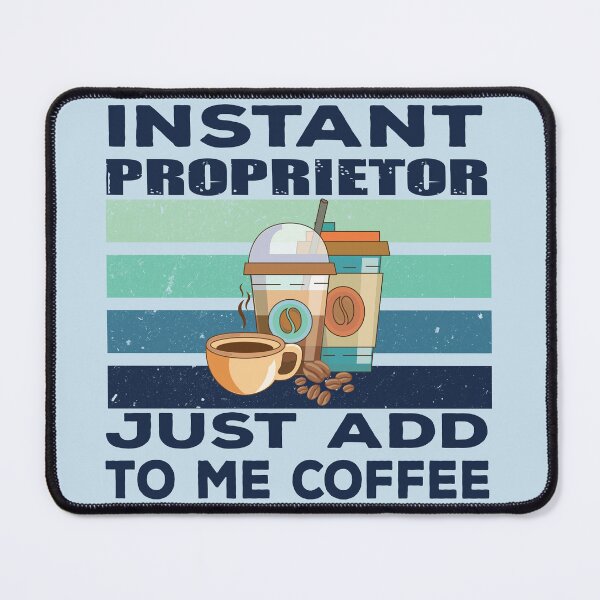 Item preview, Instant proprietor just add to me coffee, dark text, business owner Job title, funny joke, quote, funny job title profession, coffee and job title designed and sold by SGS-.