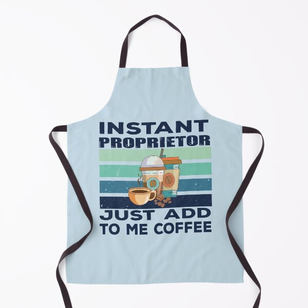 Item preview, Instant proprietor just add to me coffee, dark text, business owner Job title, funny joke, quote, funny job title profession, coffee and job title designed and sold by SGS-.