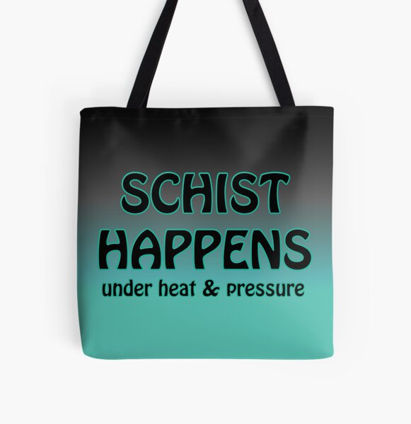 Schist Happens in Geology All Over Print Tote Bag