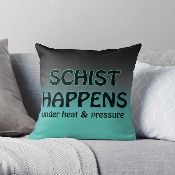 Schist Happens in Geology Throw Pillow