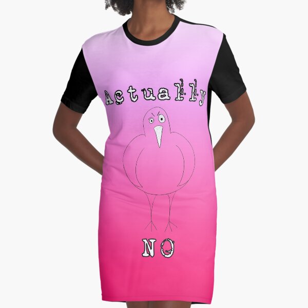 Actually No Bird Graphic T-Shirt Dress