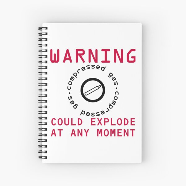 Warning Compressed Gas Could Explode Spiral Notebook