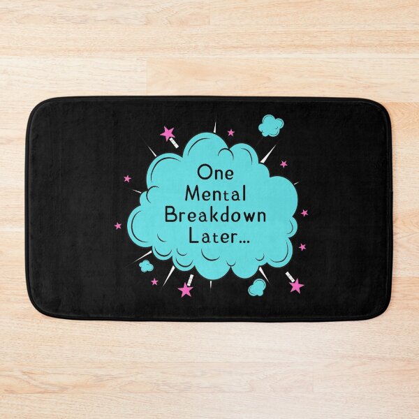 Item preview, one mental breakdown later designed and sold by Diamaber.