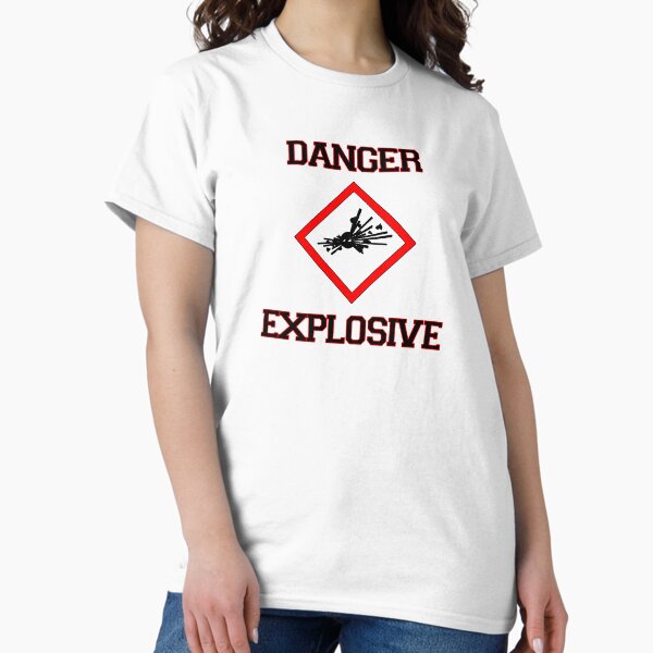 Danger Explosive Classic T-Shirt