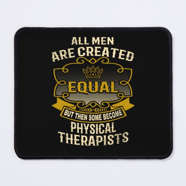 Item preview, Men Created Equal Some Become Physical Therapists  designed and sold by aryagiri.
