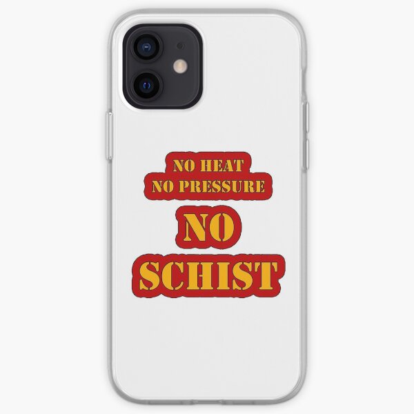 No Schist in Geology iPhone Soft Case