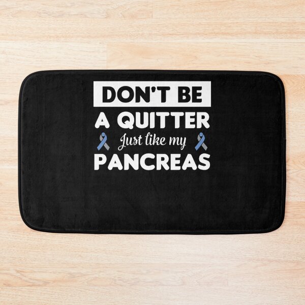 Item preview, Type 1 Diabetes Awareness Gift Don&39;t Be A Quitter Like Pancreas designed and sold by heckforddewey.