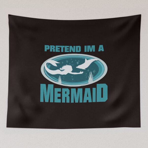 Item preview, Pretend im a mermaid - funny quote designed and sold by latelierdechris.