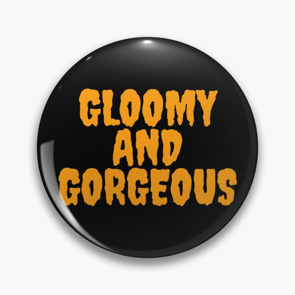 Item preview, Gloomy and Gorgeous spooky halloween scary quote retro vintage horror movie designed and sold by marie-inks.