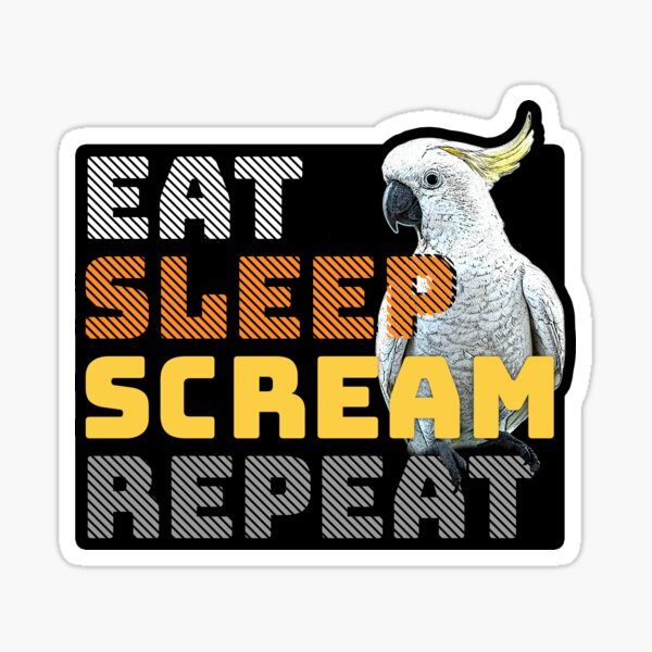 Item preview, Eat Sleep Scream Repeat Cockatoo designed and sold by Alienphysique.