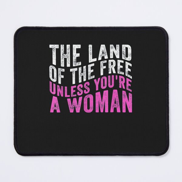 Item preview, The Land Of The Free Unless You're a Woman designed and sold by chanyang333.