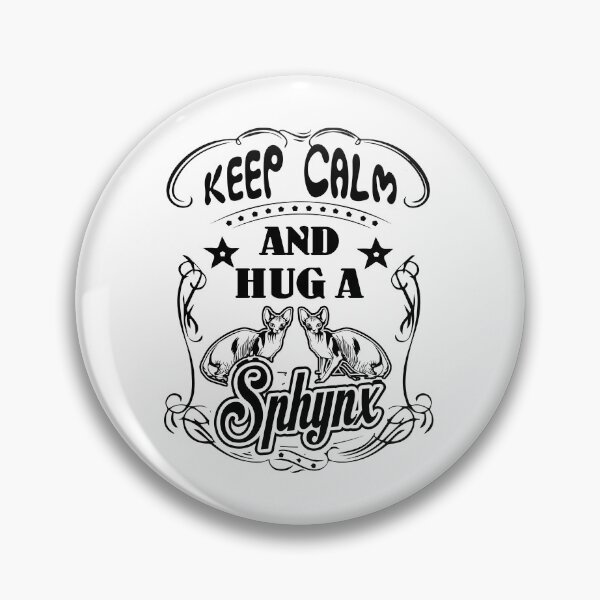 Item preview, Keep Calm and Hug a Sphynx Cat designed and sold by UnknownArtistt.