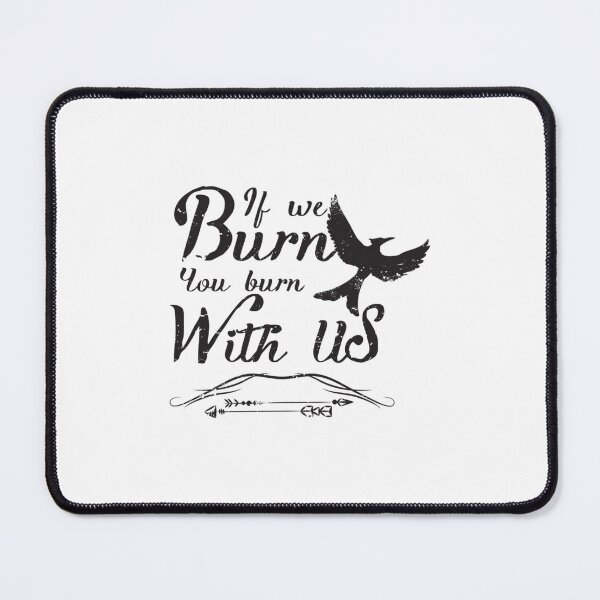 Item preview, If we burn you burn with us designed and sold by Supernerdmar.