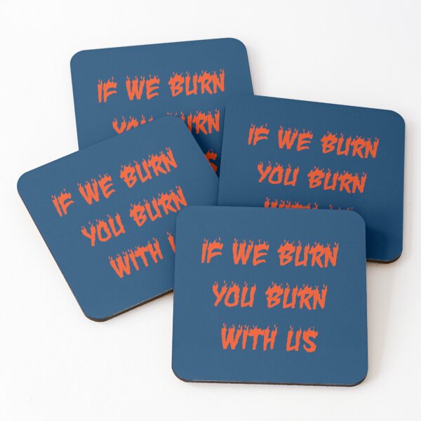Item preview, If We Burn, You Burn With Us      designed and sold by Supernerdmar.